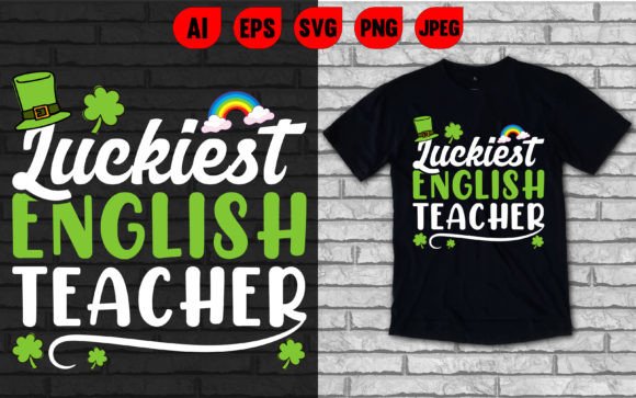 Luckiest English Teacher Graphics & T-Shirt Designs