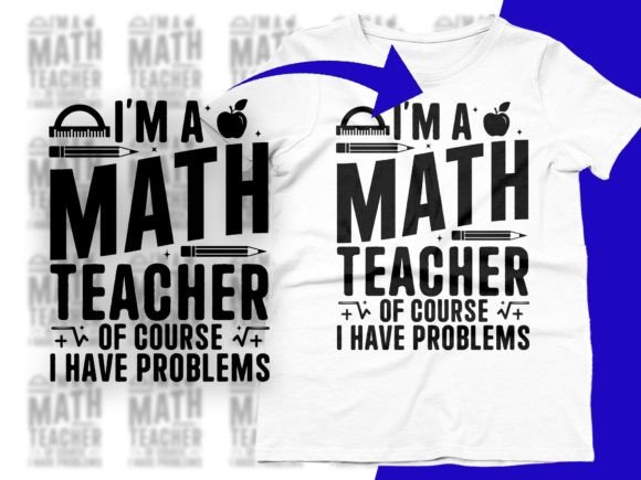Math Teacher SVG Graphics for T-Shirt Designs