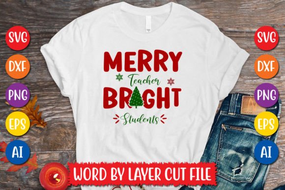 Merry Teacher Bright Students SVG Graphics & T-Shirt Designs