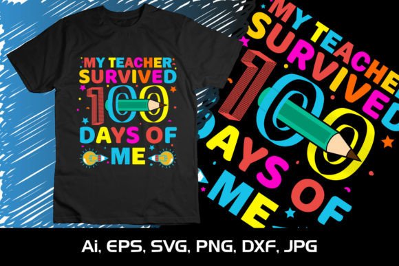My Teacher Survived 100th Days SVG: Graphics for T-Shirt Designs