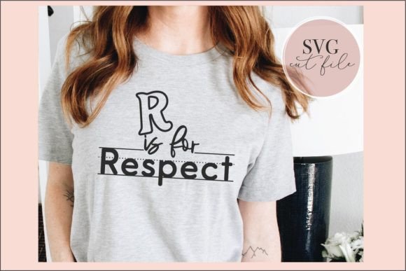 R is for Respect Svg: Graphics & T-Shirt Designs