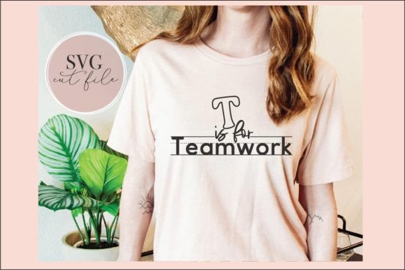 T is for Teamwork SVG: Graphics for T-Shirt Designs