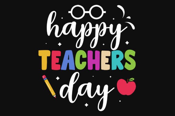 Teacher Day Graphics for T-Shirt Designs